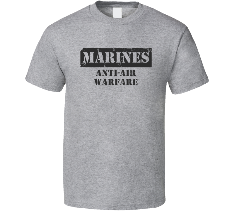 Anti-Air Warfare Marines T Shirt Anti-Air Warfare Marines T Shirt