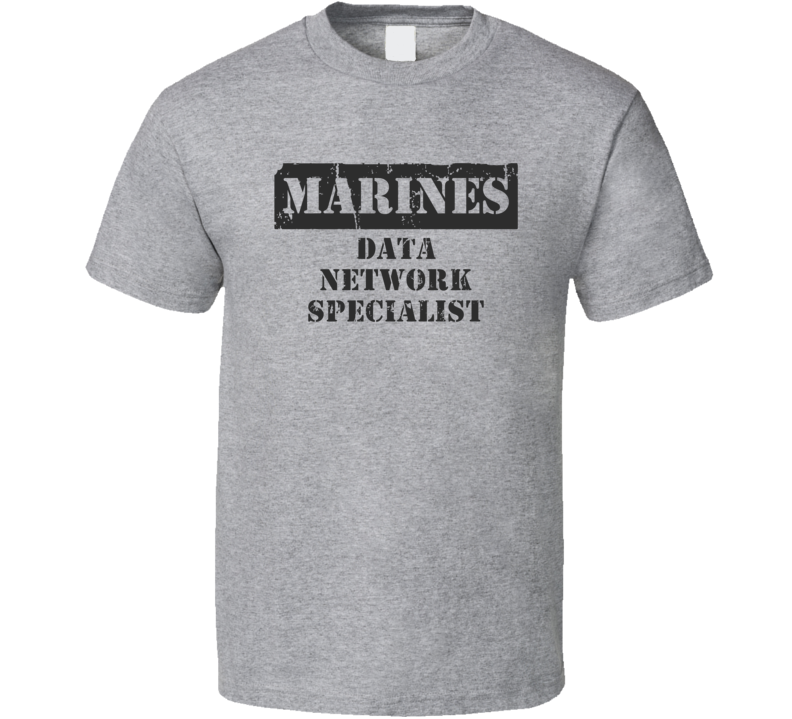 Data Network Specialist Marines T Shirt