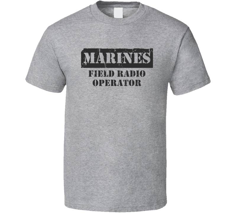 Field Radio Operator Marines T Shirt