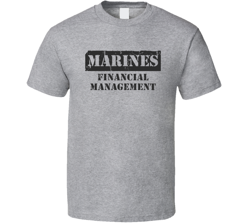 Financial Management Marines T Shirt