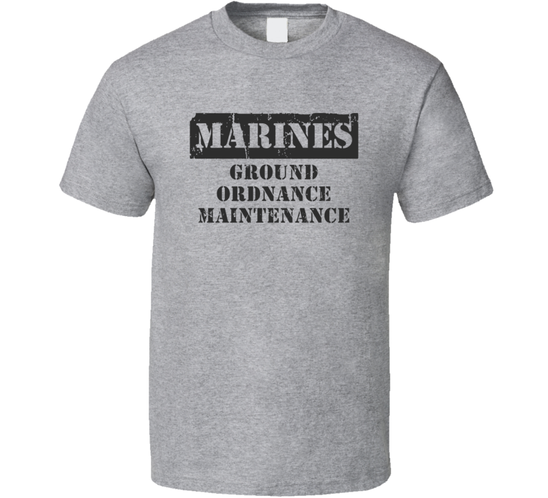 Ground Ordnance Maintenance Marines T Shirt