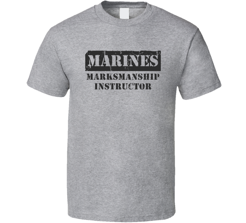 Marksmanship Instructor Marines T Shirt