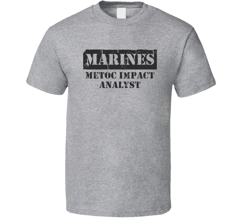 METOC Impact Analyst Marines T Shirt