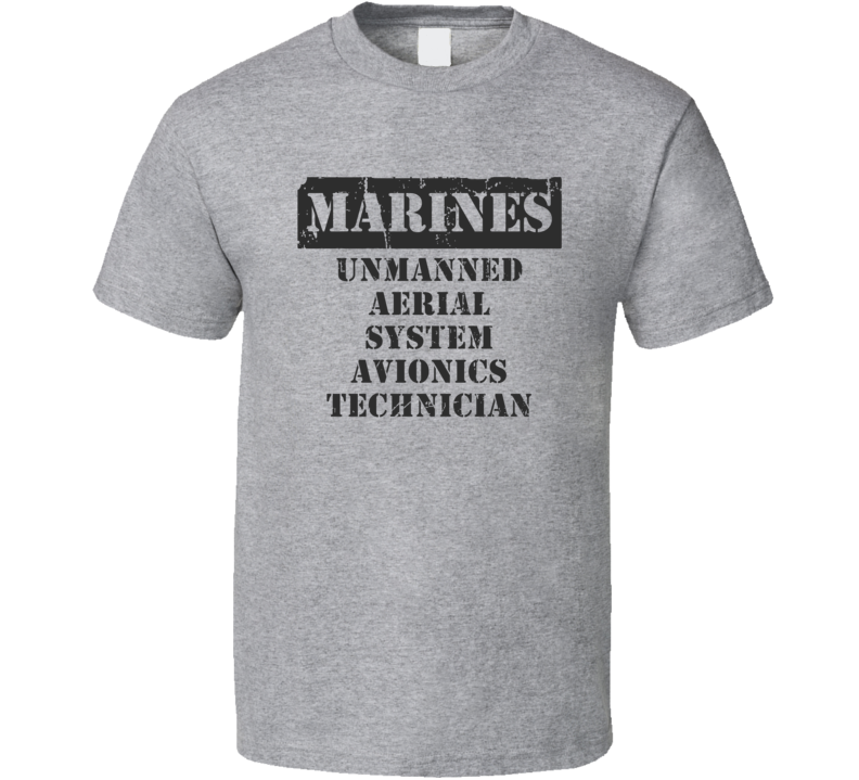 Unmanned Aerial System Avionics Technician Marines T Shirt Unmanned Aerial System Avionics Technician Marines T Shirt