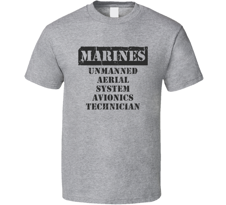 Unmanned Aerial System Avionics Technician Marines T Shirt