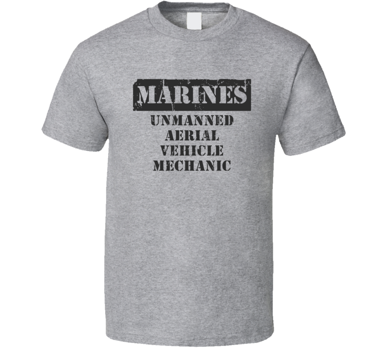 Unmanned Aerial Vehicle Mechanic Marines T Shirt Unmanned Aerial Vehicle Mechanic Marines T Shirt