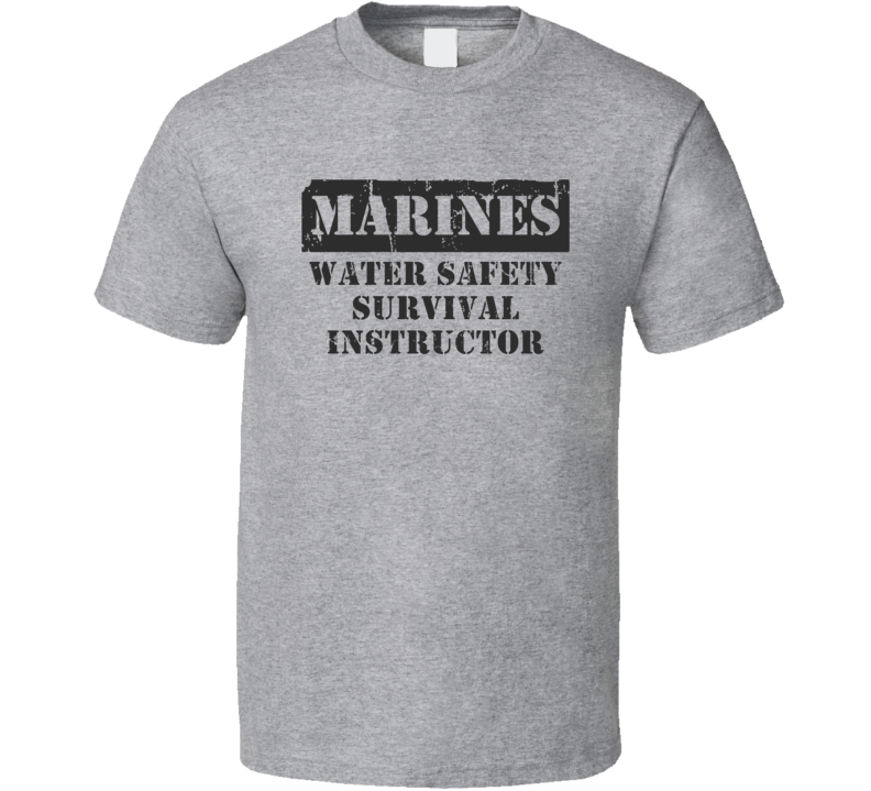 Water Safety Survival Instructor Marines T Shirt Water Safety Survival Instructor Marines T Shirt