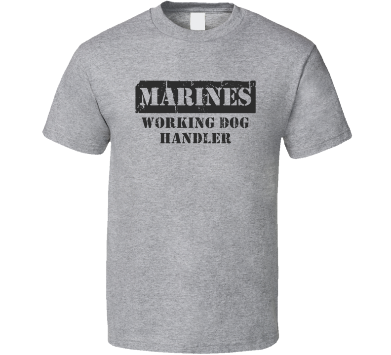 Working Dog Handler Marines T Shirt