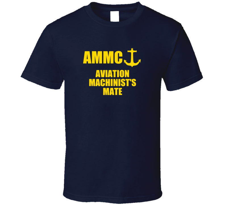 Aviation Machinist's Mate AMMC US Navy T Shirt