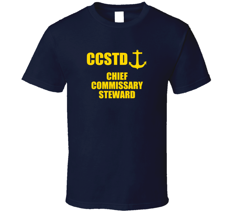 Chief Commissary Steward CCSTD US Navy T Shirt