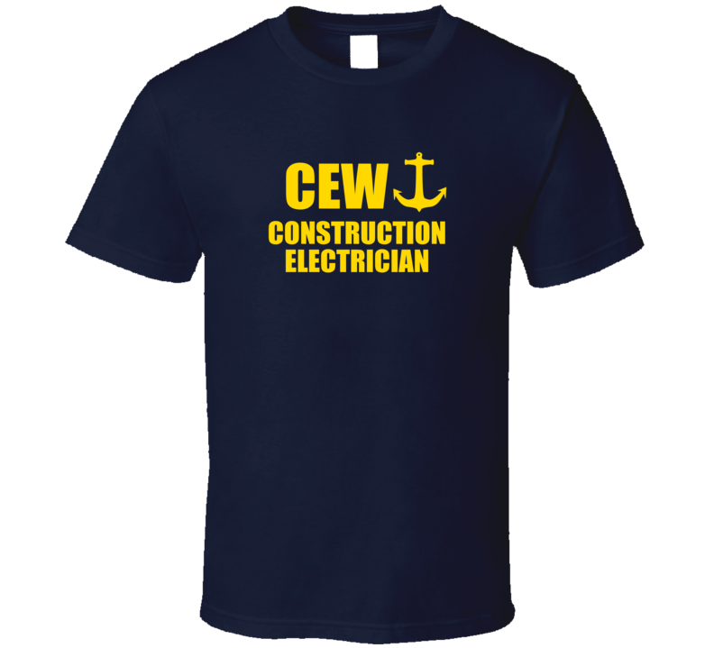 Construction Electrician CEW US Navy T Shirt