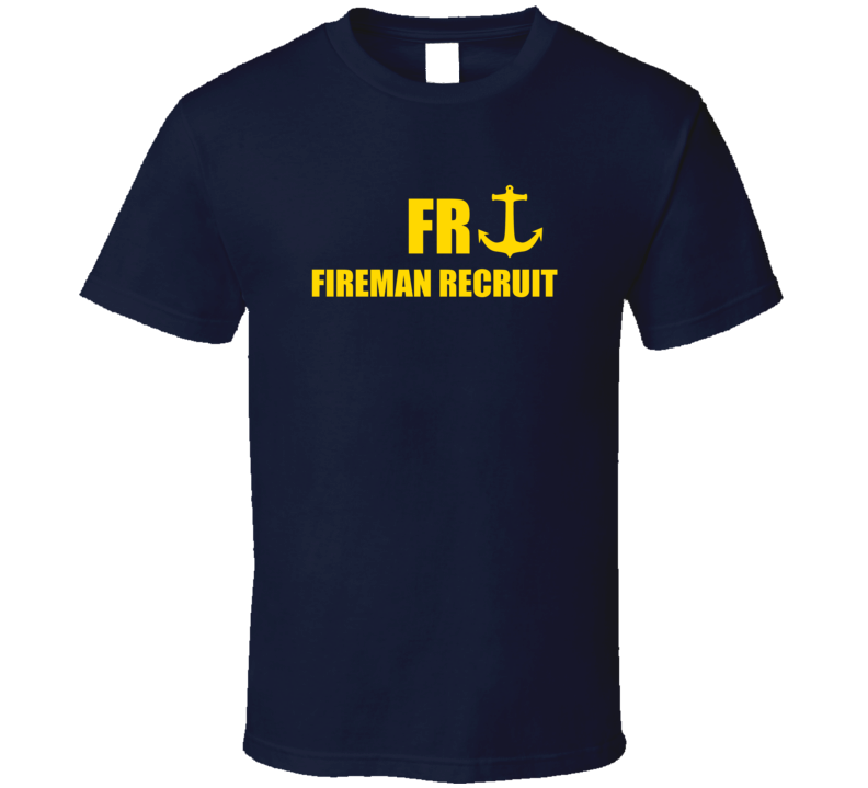 Fireman Recruit FR US Navy T Shirt Fireman Recruit FR US Navy T Shirt