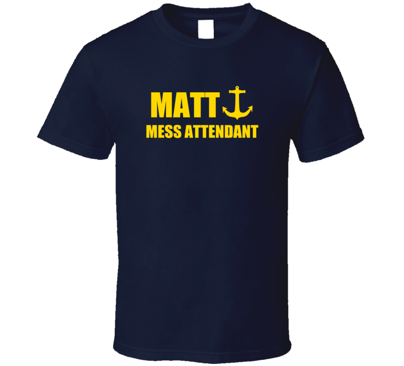 Mess Attendant MATT US Navy T Shirt