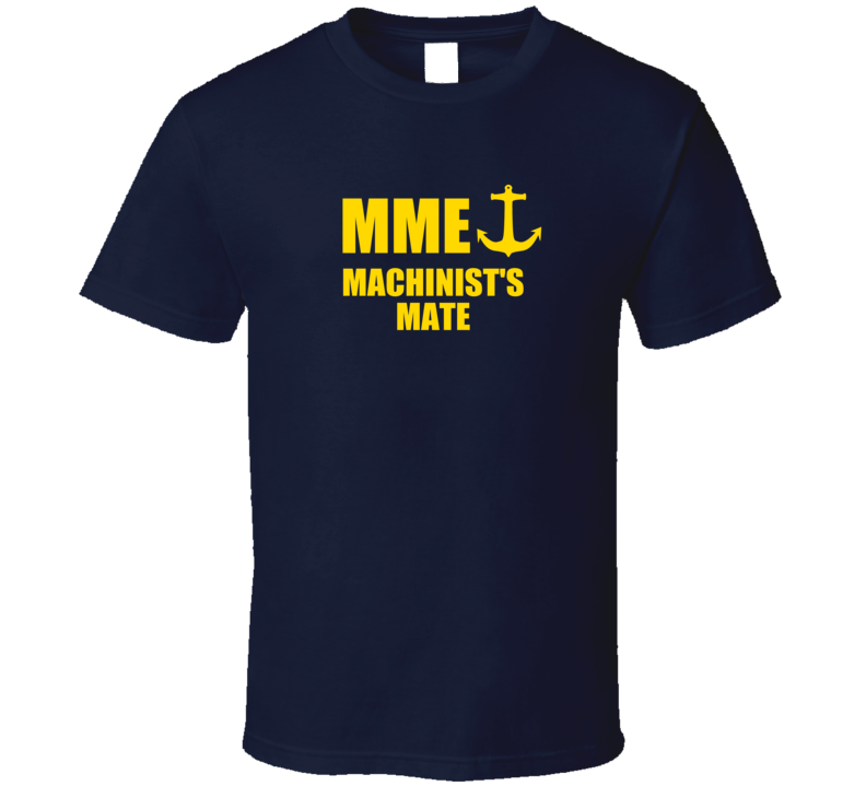 Machinist's Mate MME US Navy T Shirt