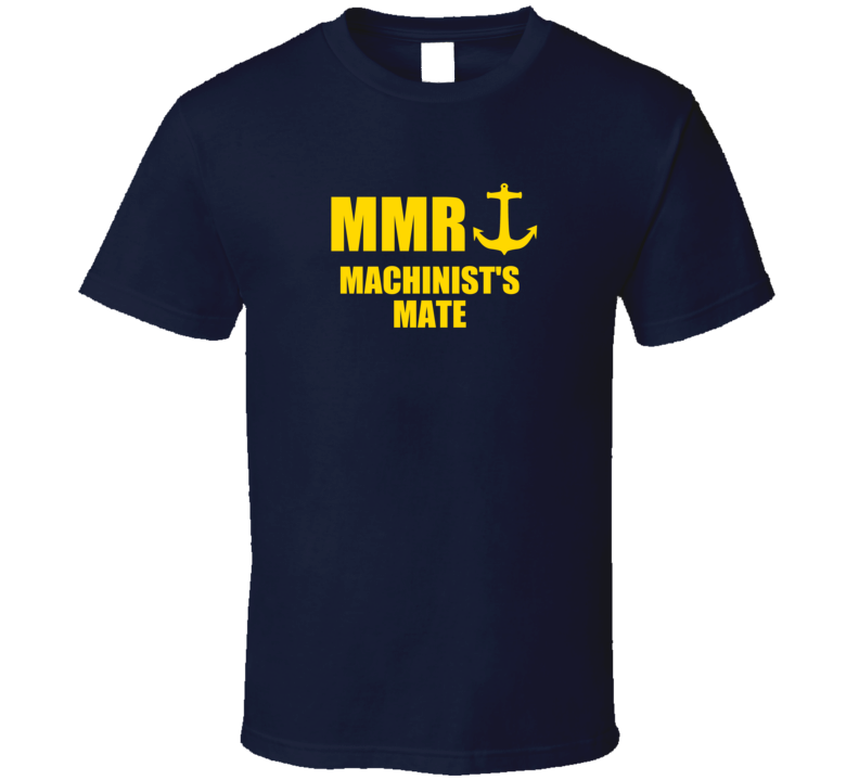 Machinist's Mate MMR US Navy T Shirt