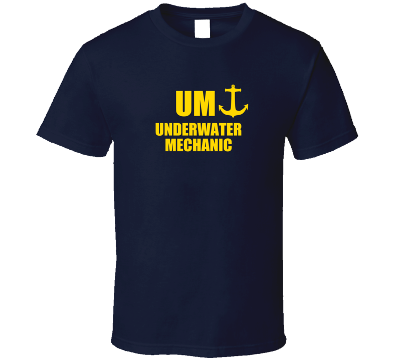 Underwater Mechanic UM US Navy T Shirt Underwater Mechanic UM US Navy T Shirt