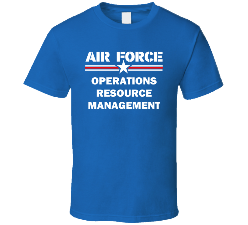 Operations Resource Management US Air Force T Shirt