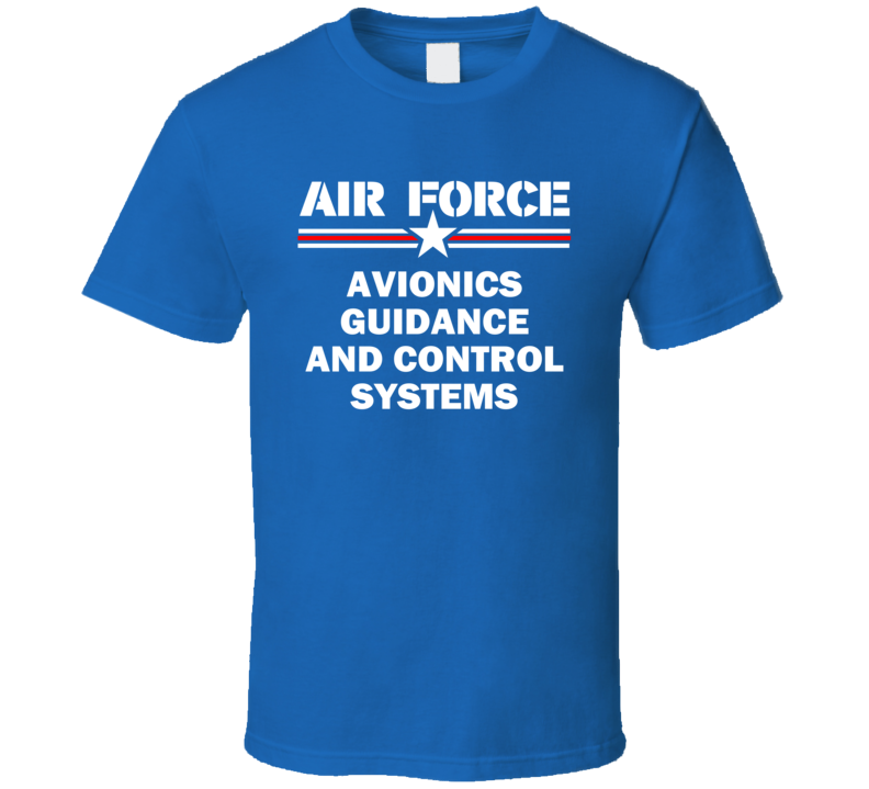 Avionics Guidance And Control Systems US Air Force T Shirt