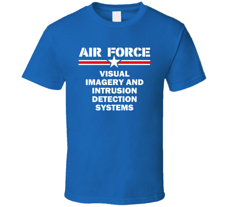 Visual Imagery and Intrusion Detection Systems US Air Force T Shirt