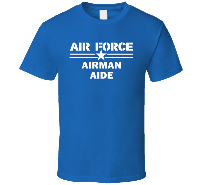 Airman Aide US Air Force T Shirt