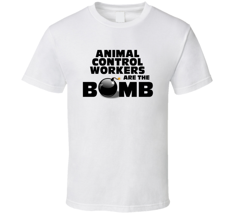 Animal Control Workers Are The Bomb Funny Personalized Job T Shirt