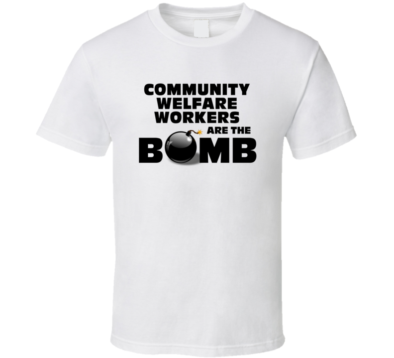 Community Welfare Workers Are The Bomb Funny Personalized Job T Shirt