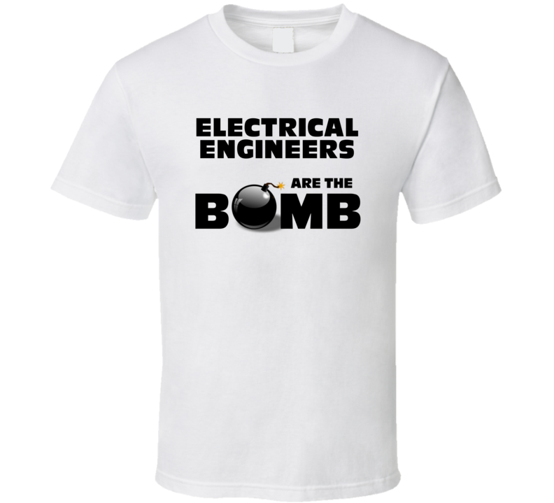 Electrical Engineers Are The Bomb Funny Personalized Job T Shirt