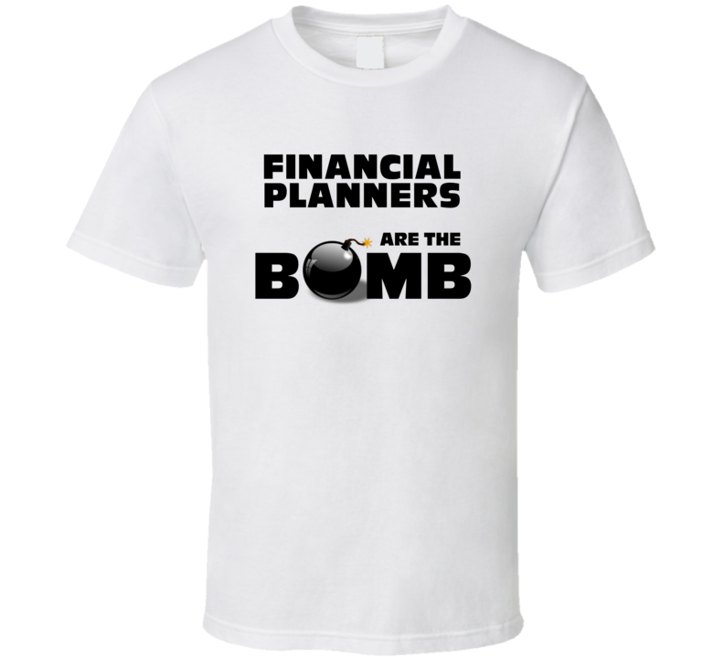 Financial Planners Are The Bomb Funny Personalized Job T Shirt