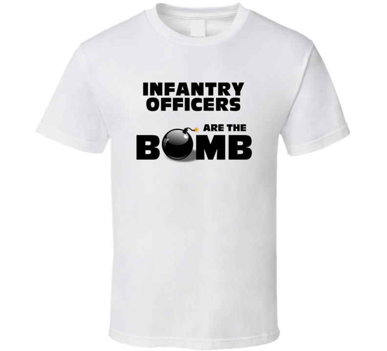 Infantry Officers Are The Bomb Funny Personalized Job T Shirt Infantry Officers Are The Bomb Funny Personalized Job T Shirt