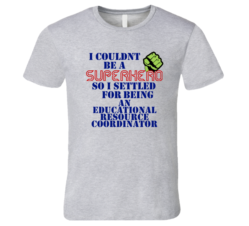 Educational Resource Coordinators I Couldnt Be A Superhero Funny Occup