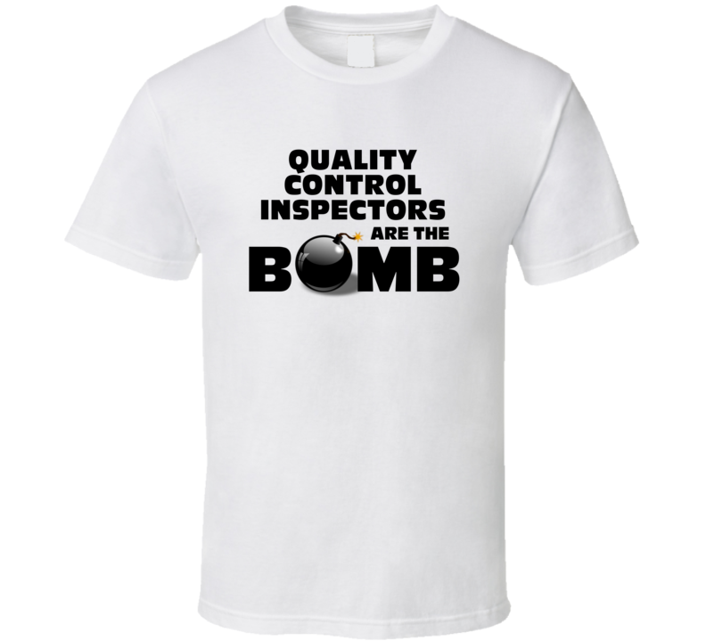 Quality Control Inspectors Are The Bomb Funny Personalized Job T Shirt