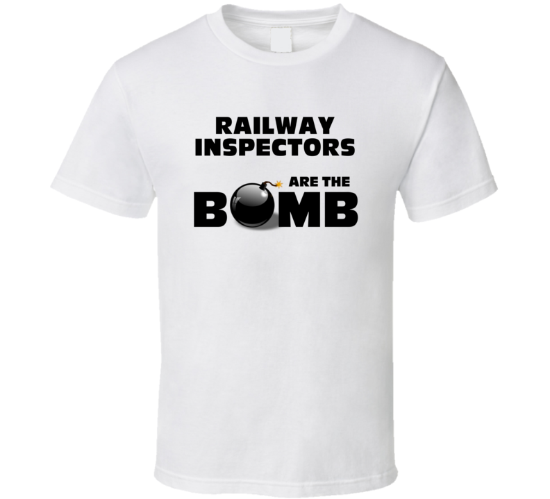 Railway Inspectors Are The Bomb Funny Personalized Job T Shirt