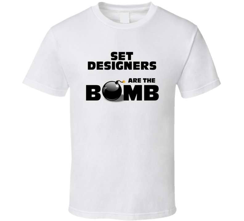 Set Designers Are The Bomb Funny Personalized Job T Shirt Set Designers Are The Bomb Funny Personalized Job T Shirt