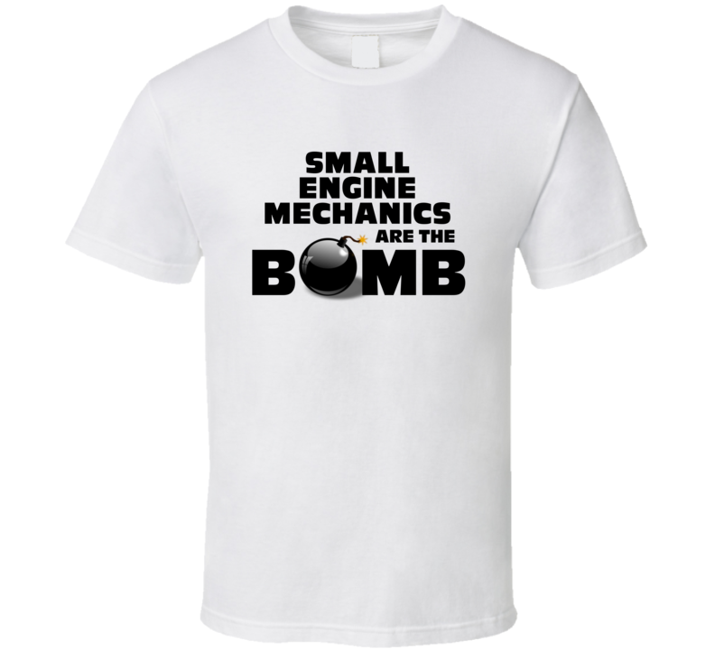 Small Engine Mechanics Are The Bomb Funny Personalized Job T Shirt Small Engine Mechanics Are The Bomb Funny Personalized Job T Shirt