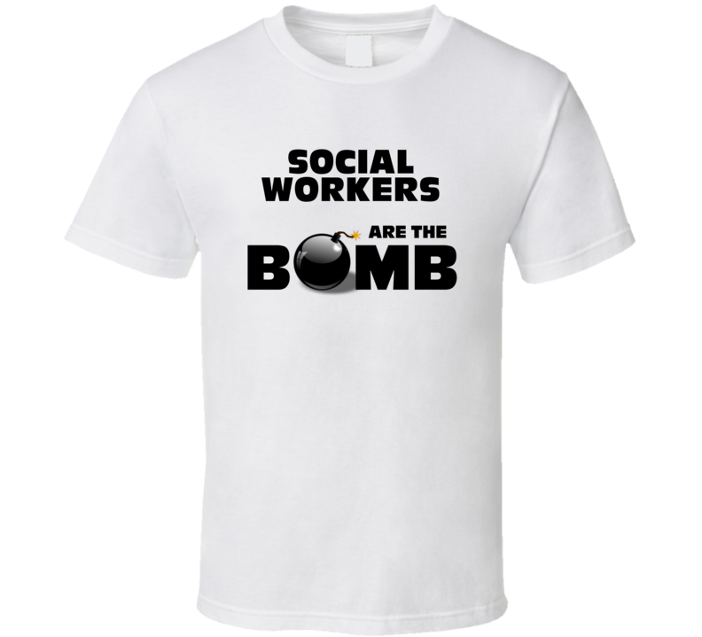 Social Workers Are The Bomb Funny Personalized Job T Shirt