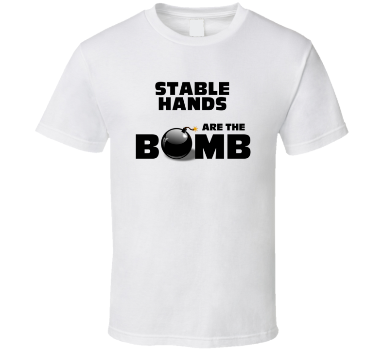Stable Hands Are The Bomb Funny Personalized Job T Shirt Stable Hands Are The Bomb Funny Personalized Job T Shirt