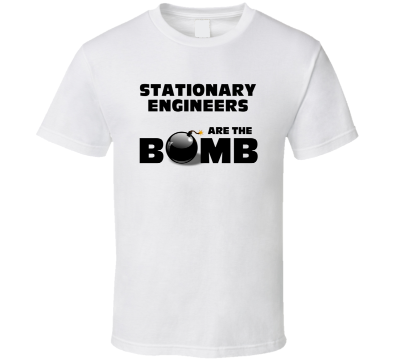 Stationary Engineers Are The Bomb Funny Personalized Job T Shirt Stationary Engineers Are The Bomb Funny Personalized Job T Shirt