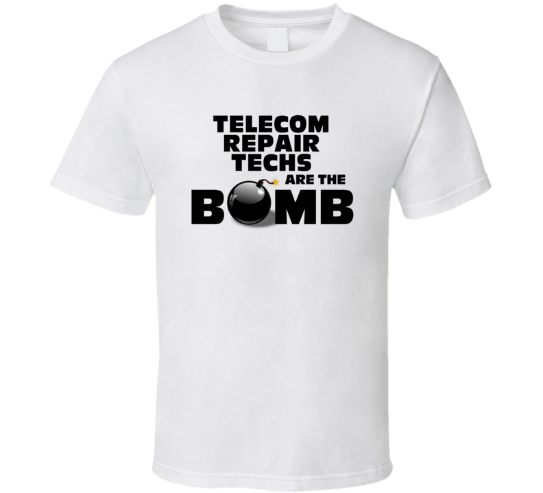 Telecom Repair Techs Are The Bomb Funny Personalized Job T Shirt Telecom Repair Techs Are The Bomb Funny Personalized Job T Shirt