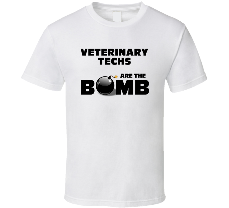 Veterinary Techs Are The Bomb Funny Personalized Job T Shirt Veterinary Techs Are The Bomb Funny Personalized Job T Shirt