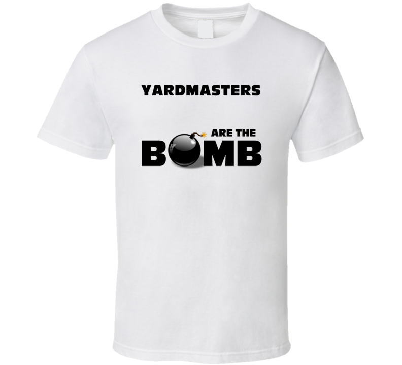 Yardmasters Are The Bomb Funny Personalized Job T Shirt Yardmasters Are The Bomb Funny Personalized Job T Shirt