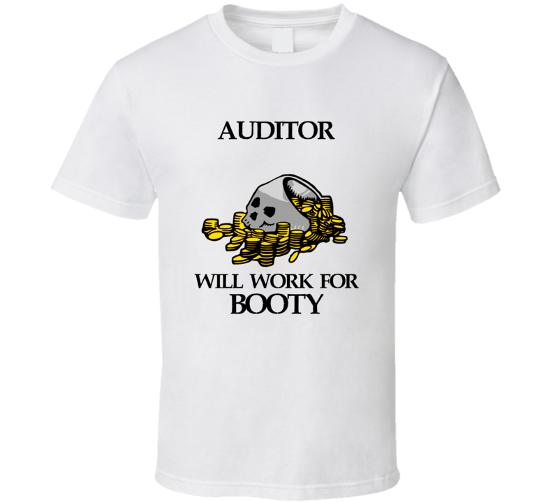 Pirate Auditor Work For Booty Occupation T Shirt