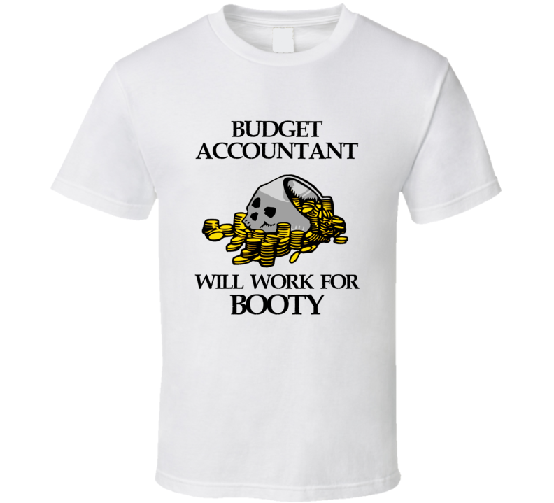 Pirate Budget Accountant Work For Booty Occupation T Shirt