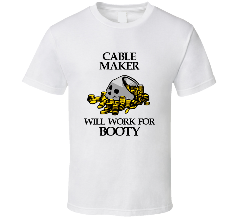 Pirate Cable Maker Work For Booty Occupation T Shirt