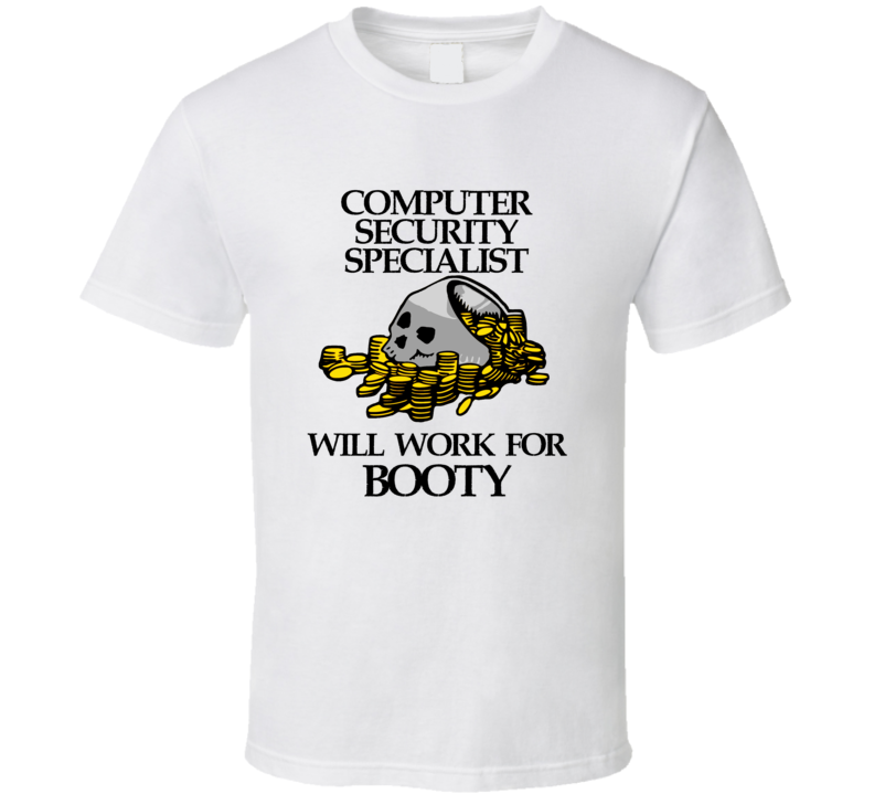 Pirate Computer Security Specialist Work For Booty Occupation T Shirt