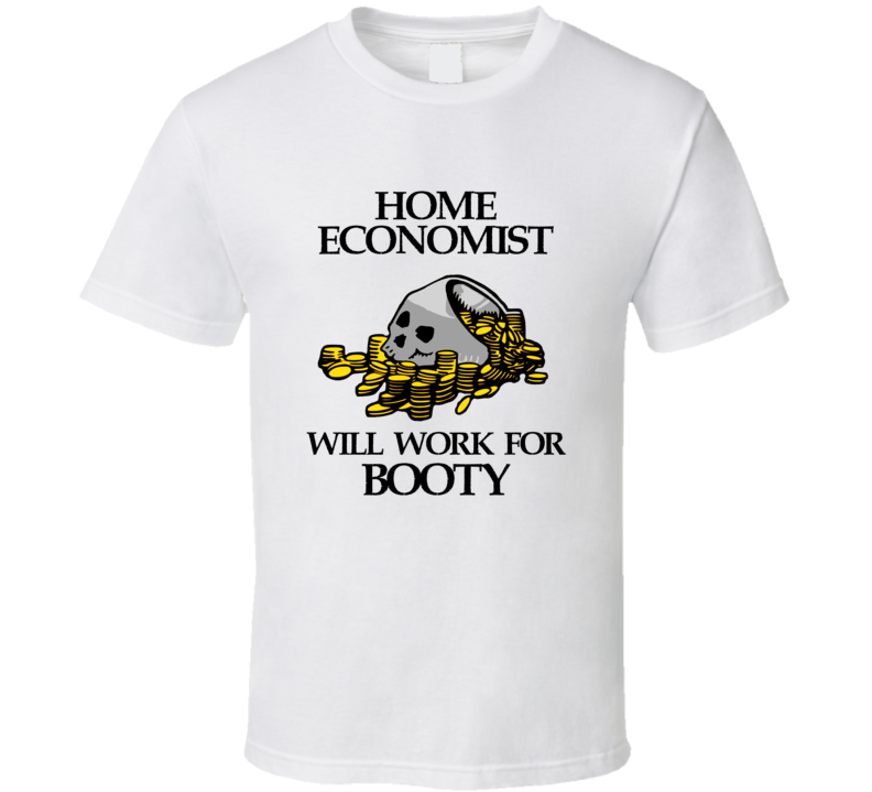 Pirate Home Economist Work For Booty Occupation T Shirt