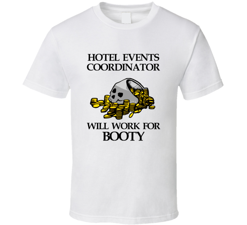 Pirate Hotel Events Coordinator Work For Booty Occupation T Shirt