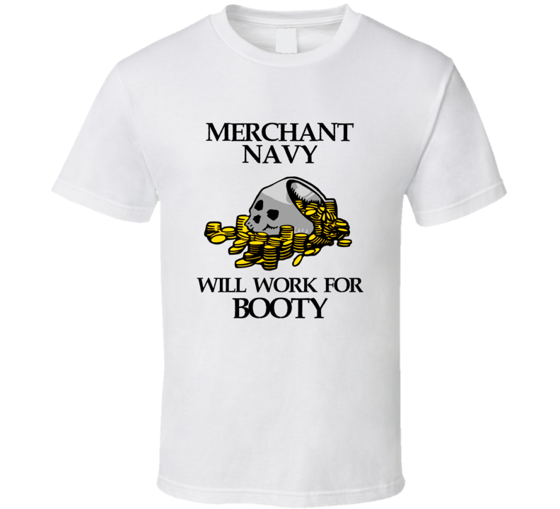 Pirate Merchant Navy Work For Booty Occupation T Shirt