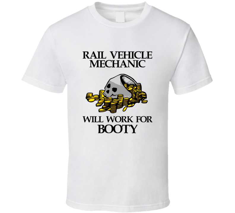 Pirate Rail Vehicle Mechanic Work For Booty Occupation T Shirt