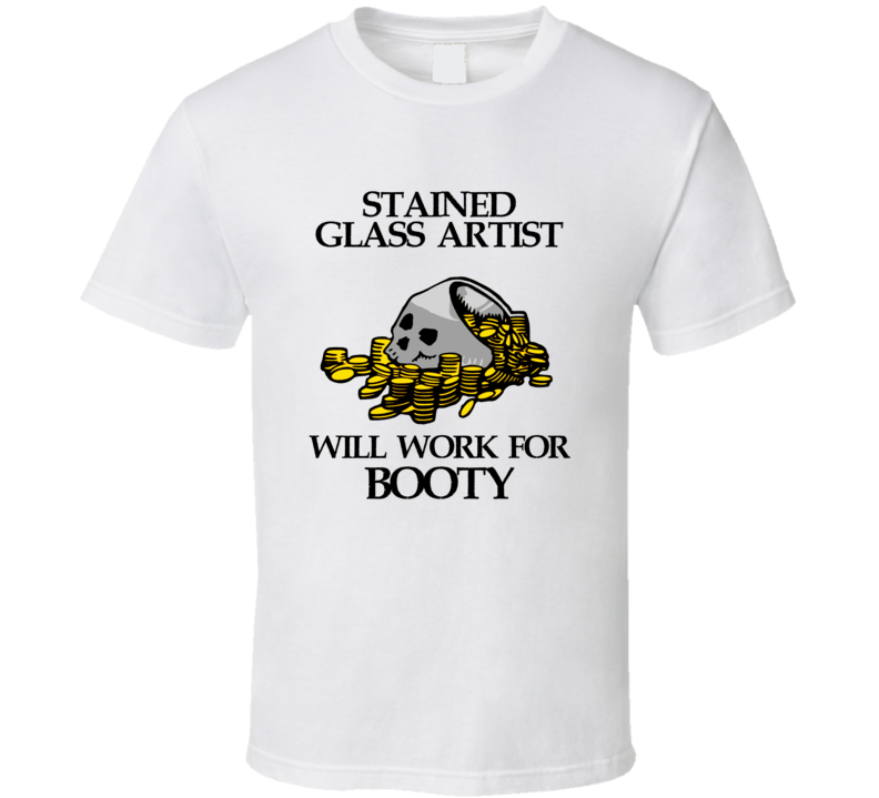 Pirate Stained Glass Artist Work For Booty Occupation T Shirt Pirate Stained Glass Artist Work For Booty Occupation T Shirt