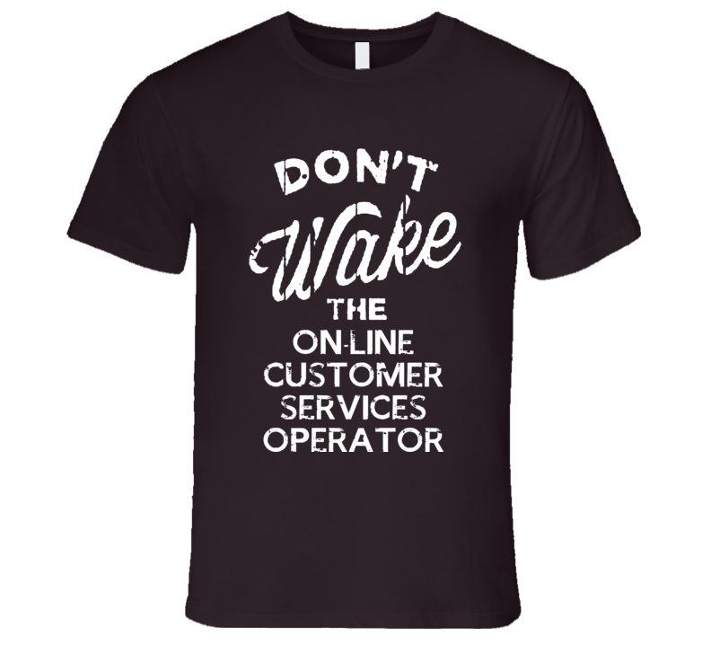 Dont Wake The On-Line Customer Services Operator Popular Grunge Occupa Dont Wake The On-Line Customer Services Operator Popular Grunge Occupa